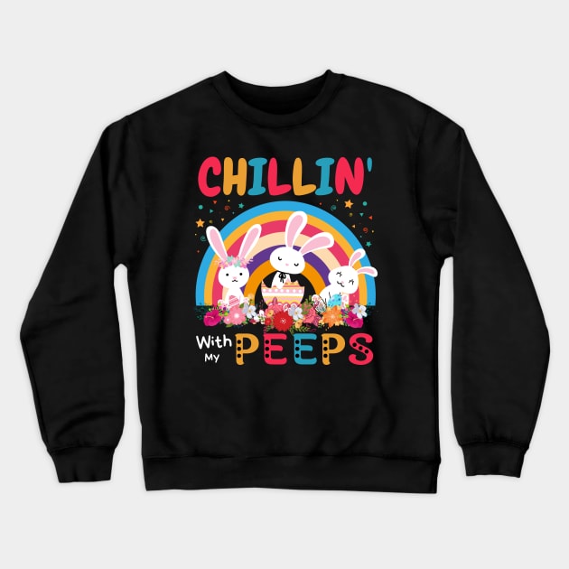 Chillin With My Peeps, Funny Easter Bunny Crewneck Sweatshirt by JustBeSatisfied